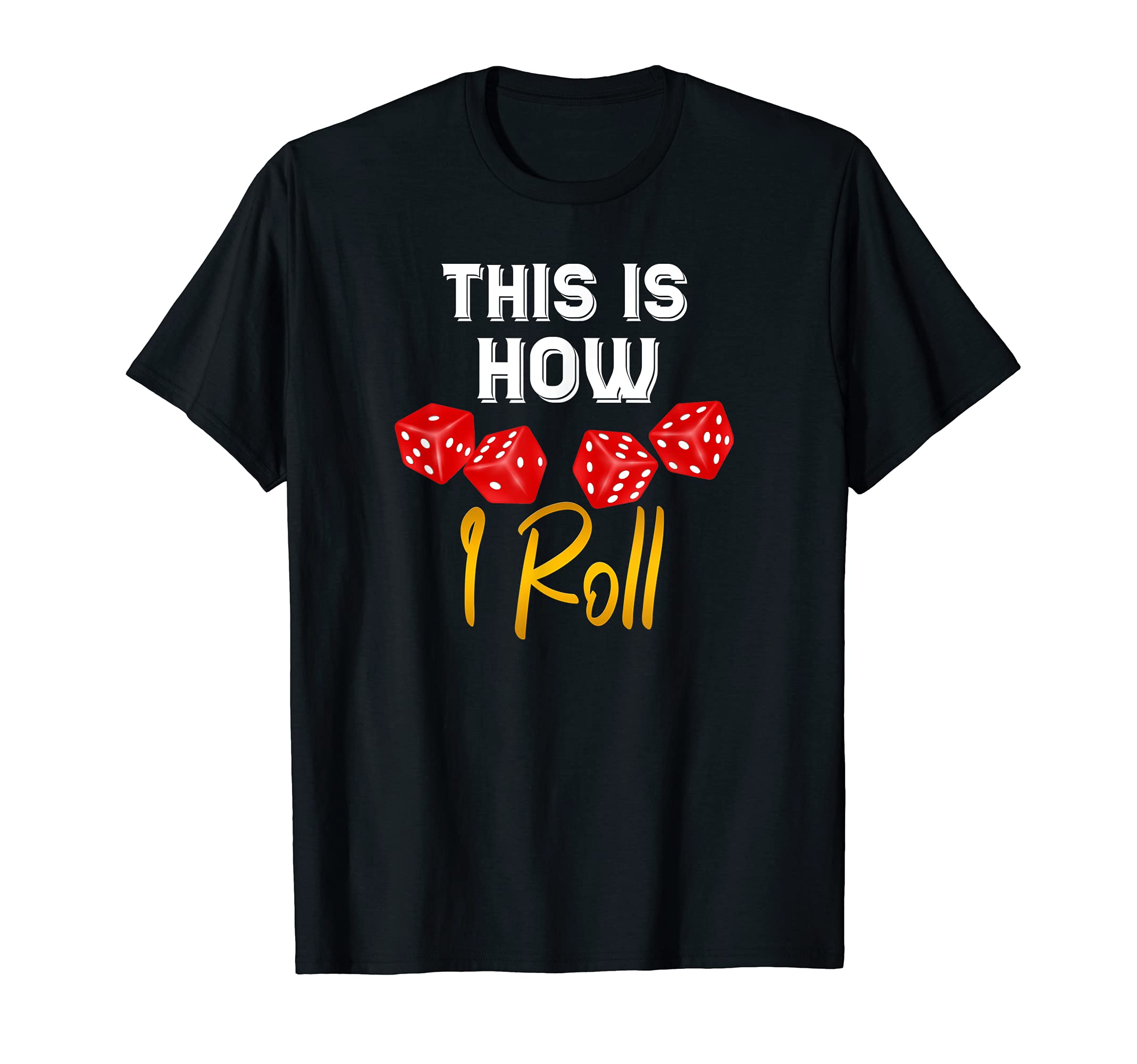 This is How I Roll Casino Poker Gambler Roulette Lovers T-Shirt