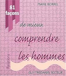 81 façons de mieux comprendre les hommes