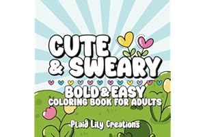 Cute & Sweary Bold and Easy Swear Word Coloring Book for Adults: 42 Fun Cuss Words for Stress Relief | Perfect for Alcohol Ma