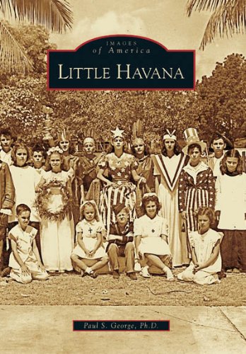 Little Havana (FL) (Images of America) by Paul S. George