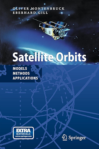 Download Satellite Orbits: Models, Methods and Applications (English Edition) PDF