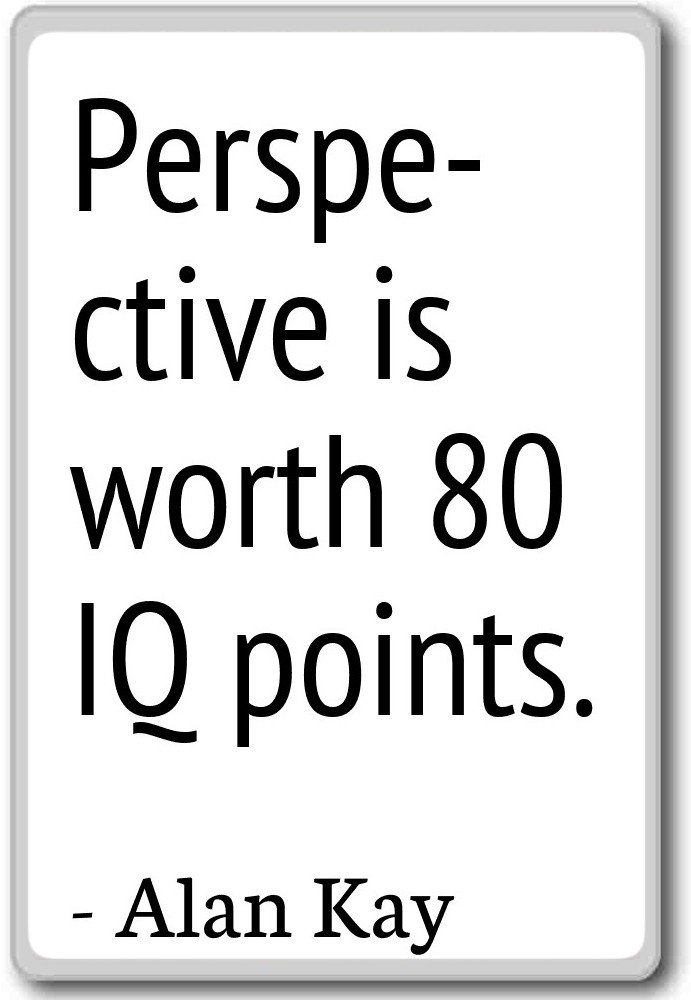 Perspectiva Vale la Pena 80 IQ puntos... - Alan Kay citas imán ...