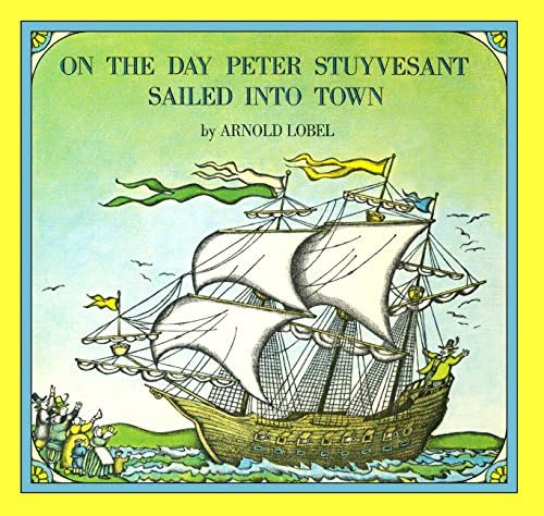 On The Day Peter Stuyvesant Sailed Into Town (Turtleback School & Library Binding Edition) Library Binding – January 1, 1971