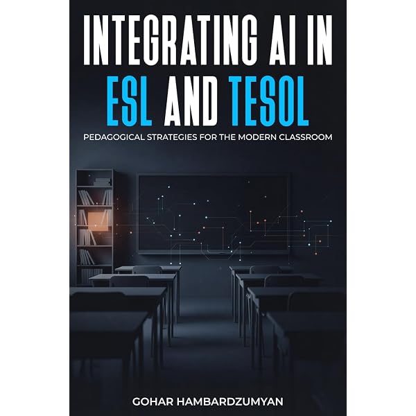 Integrating AI In ESL And TESOL: Pedagogical Strategies For The
