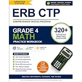 ERB CTP Test Preparation Workbook - Grade 4 Math: 320+ CTP-Style Practice Questions with Full Answer Explanations | Level 4 Mathematics &amp; Quantitative ... | Perfect for Parents, Teachers, and Tutors