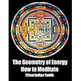 The Geometry of Energy: How to Meditate