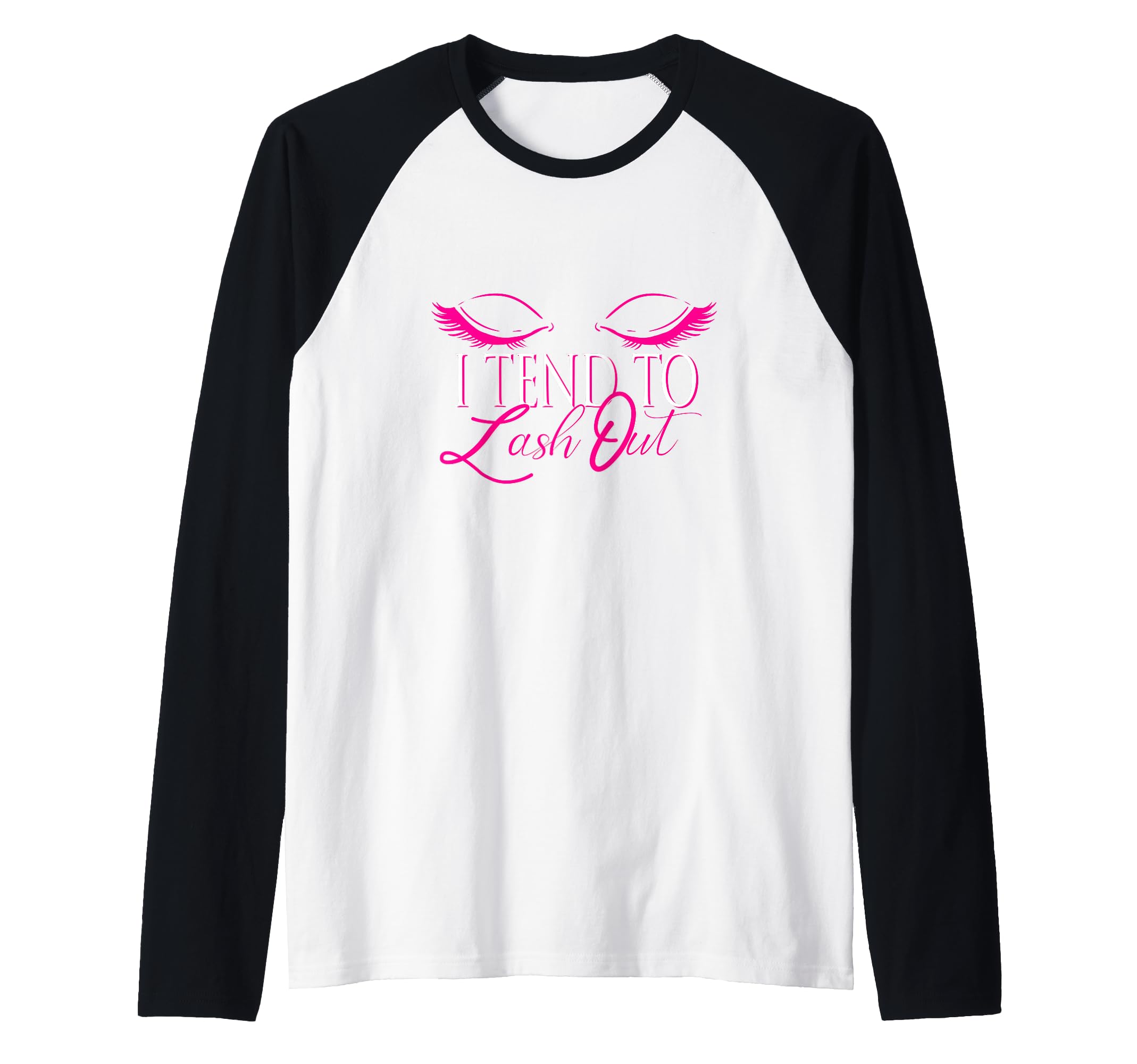 I Tend To Lash Out MUA Beauty Salon Eyelash Make Up Artist Raglan Baseball Tee