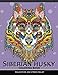 Siberian husky coloring book: Stress-relief Coloring Book For Grown-ups (Animal Coloring Book) by Balloon Publishing