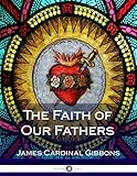 The Faith of Our Fathers