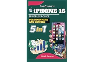 THE COMPLETE IPHONE 16 SERIES USER GUIDE FOR BEGINNERS AND SENIORS: Step by Step Breakdown of iPhone 16, 16 Plus, 16 Pro, 16 Pro Max, and 16e– Setup, ... Expert Tips (THE ULTIMATE TECH GUIDE SERIES)