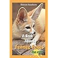 A Book About Fennec Foxes For Kids: Beautiful photos, interesting facts and a fun quiz! (AMAZING EARTH: Wild Animal Facts)