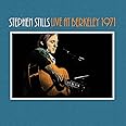 Stephen Stills Live At Berkeley 1971