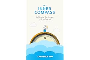 The Inner Compass: Cultivating the Courage to Trust Yourself