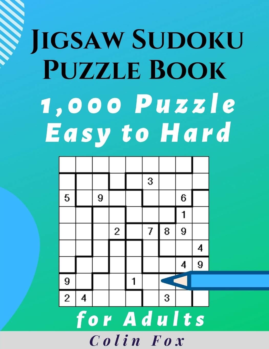 Jigsaw Sudoku Puzzle Book 1 000 Easy To Hard Jigsaw Sudoku Puzzles Logic Puzzle Book Jigsaw Sudoku Hard Aarp Daily Jigsaw Puzzles 11 Fox Colin Amazon Com Mx Libros