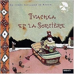 Ivachka et la sorcière Ivachka et la sorcière