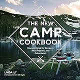 The New Camp Cookbook: Gourmet Grub for Campers, Road Trippers, and Adventurers by Linda Ly, Will Taylor