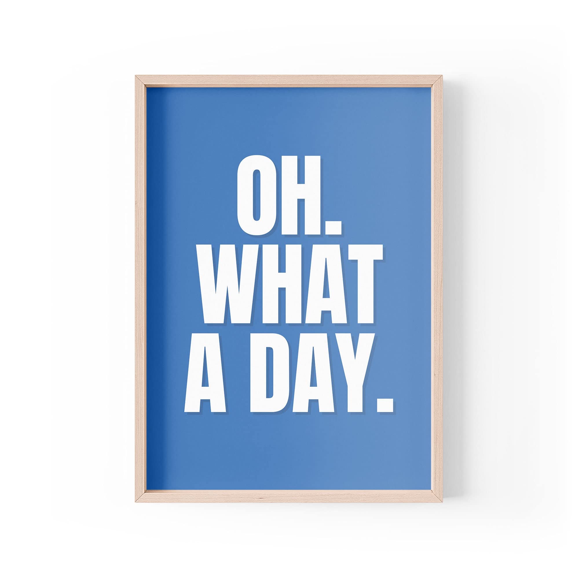 Tongue in Peach Funny Quote Print | Home Prints | Oh What A Day | Typography Banter Joke Home Sweet Home Meme | A4 A3 A5 | *FRAME NOT INCLUDED* - A3 - PBH22