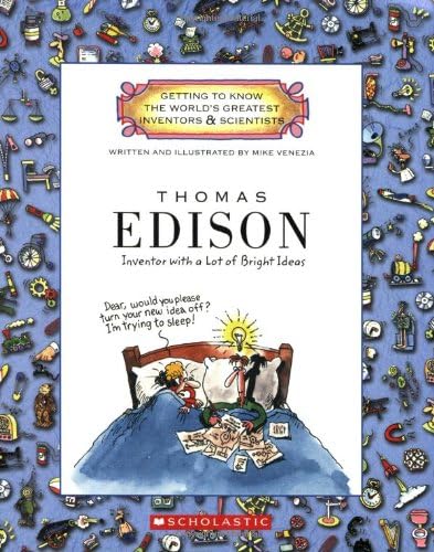 Thomas Edison (Getting to Know the World's Greatest Inventors & Scientists): Inventor with a Lot of Bright Ideas