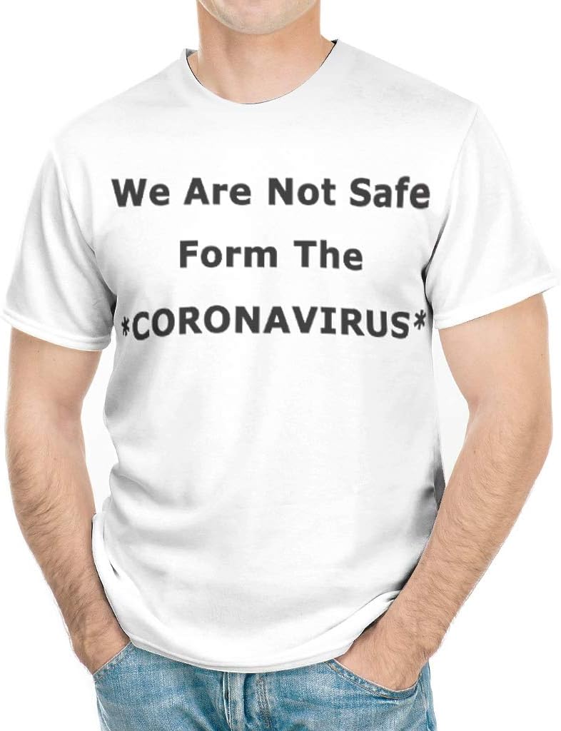 We are Not Safe from The Coronavirus - Coronavirus 2020 Funny Humor Tee T-Shirt for Men