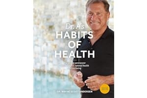 Dr. A's Habits of Health: The Path to Permanent Weight Control and Optimal Health