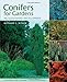 Conifers for Gardens: An Illustrated Encyclopedia by Richard L. Bitner