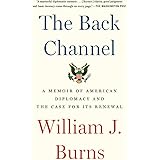 The Back Channel: A Memoir of American Diplomacy and the Case for Its Renewal