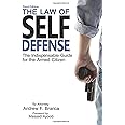 The Law of Self Defense: The Indispensable Guide to the Armed Citizen