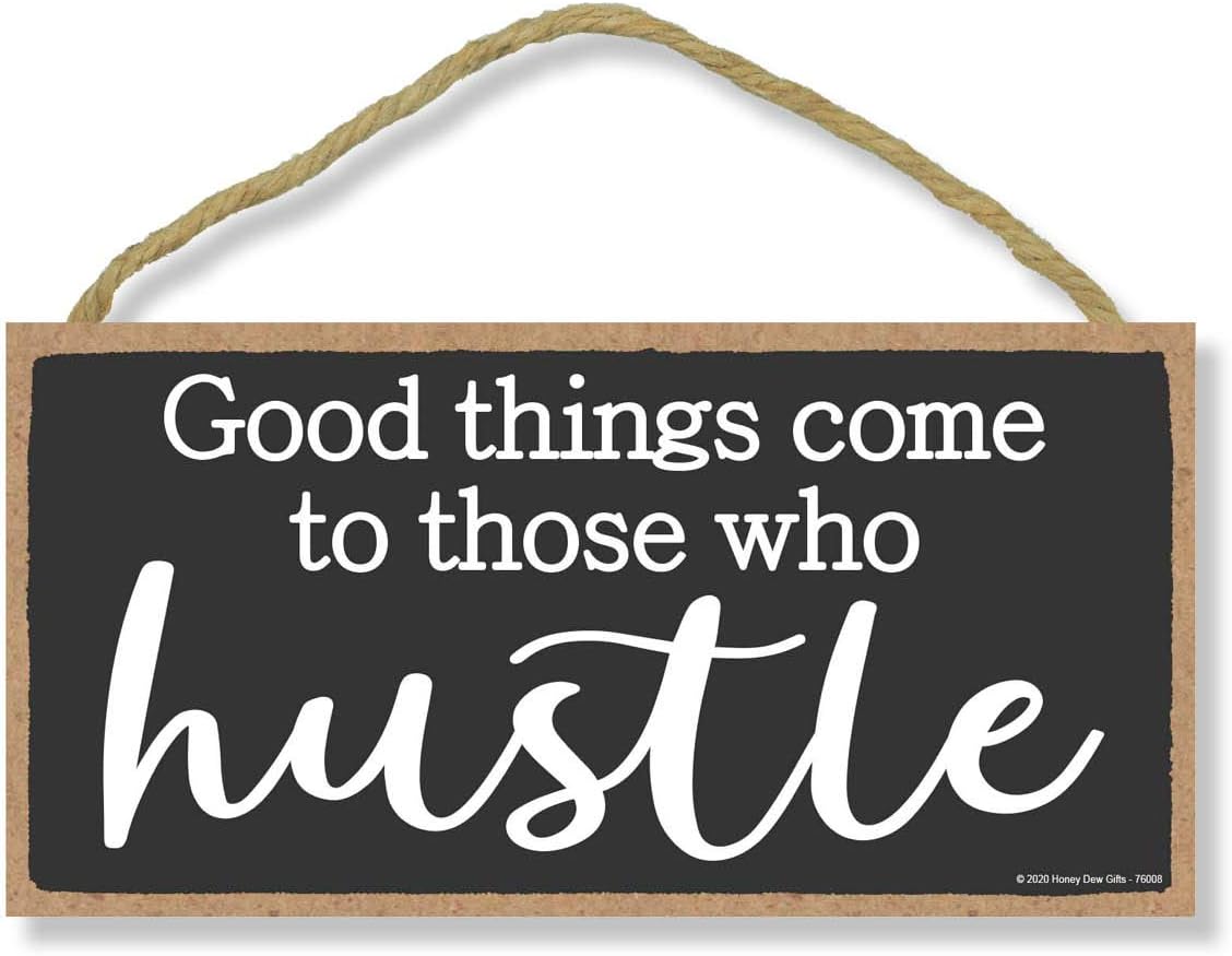Honey Dew Gifts Inspirational Wooden Signs, Good Things Come to Those Who Hustle, 5 inch by 10 inch Hanging Wooden Sign, Decorative Wall Art, Housewarming Gifts, Home and Office Decor