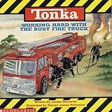 Tonka: Working Hard with the Busy Fire Truck