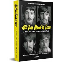 All you need is love - A história oral do fim dos Beatles