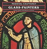Medieval Craftsmen: Glass-Painters by 