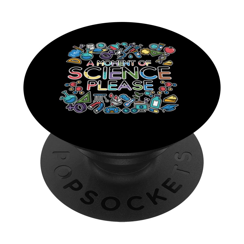 A Moment Of Science Please - Math Physic Science PopSockets Swappable PopGrip