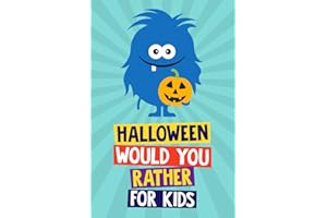 Halloween Would You Rather Book for Kids: Halloween Gifts for Kids 6 - 12 Years Old (Halloween Joke Books for Kids Series)