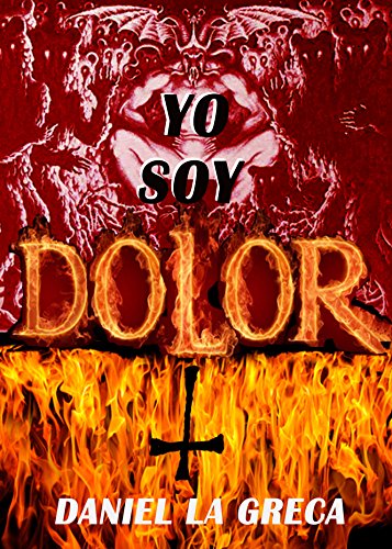 Yo soy: DOLOR: Abadón: El señor del dolor (Spanish Edition)