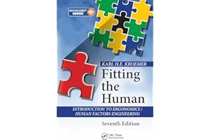 Fitting the Human: Introduction to Ergonomics / Human Factors Engineering, Seventh Edition