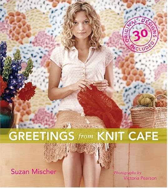 Greetings From Knit Cafe Suzan Mischer Victoria Pearson