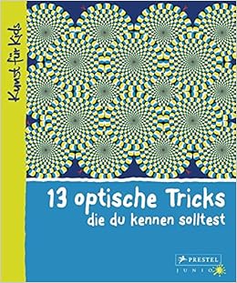 13 Optische Tricks Die Du Kennen Solltest Kunst Fur Kids Amazon De Vry Silke Bucher