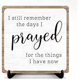 I Still Remember the Days I Prayed Wooden Sign 5x5 Inch, Religious Plaque Christian Gifts for Women, Desk Signs for Home Living Room decor, Office Desk Decoration Sign DMP14