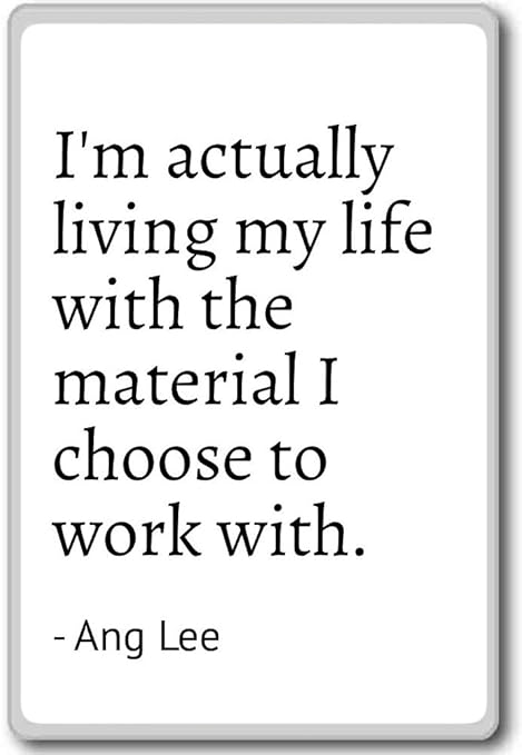 I m realmente vivir mi vida con el material I Cho... - ANG LEE ...