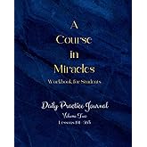 A Course in Miracles Journal (8X10): Daily Workbook Practice - Volume 2 of 2, Lessons 191 - 365