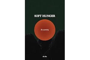 Soft Hunger: The Yearning