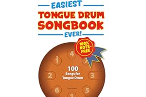 Easiest Tongue Drum Songbook Ever!: 100 Songs for Tongue Drum. 100% note-free!