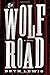 The Wolf Road: A Novel
