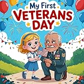 My First Veterans Day book for kids : Patriotic Story Book For children, and American Pride