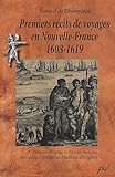 Premiers rÃ©cits de voyages en Nouvelle-France, 1603-1619 (French Edition) by 