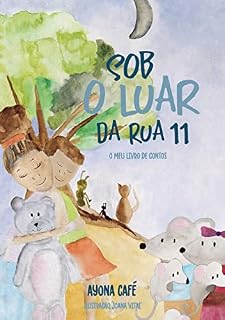 Livro Sob o Luar da Rua 11: O Meu Livro de Contos