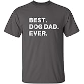 Best Dog Dad Ever Fathers Day Funny Tee | Graphic T Shirts for Men Playful Message Funny Graphic Tees Everyday Comfort