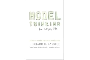 Model Thinking for Everyday Life