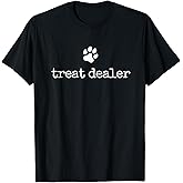 Dog Treat Dealer Funny Humor Dog Owner Dog Treats Dog Lover T-Shirt