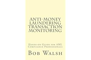 Anti-money Laundering Transaction Monitoring: Practical Hands-on Guide for AML Compliance Professionals